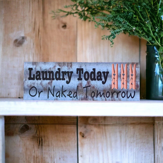 Laundry Today or Naked Tomorrow Rustic Blue Sign - The Renmy Store Homewares & Gifts