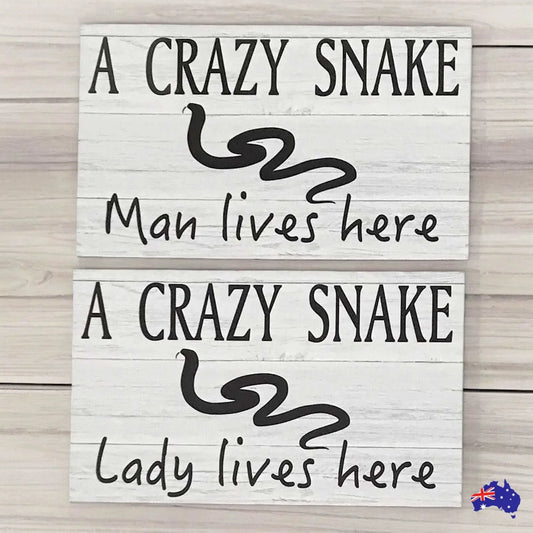 Crazy Snake Lady or Man Live Here Sign - The Renmy Store Homewares & Gifts