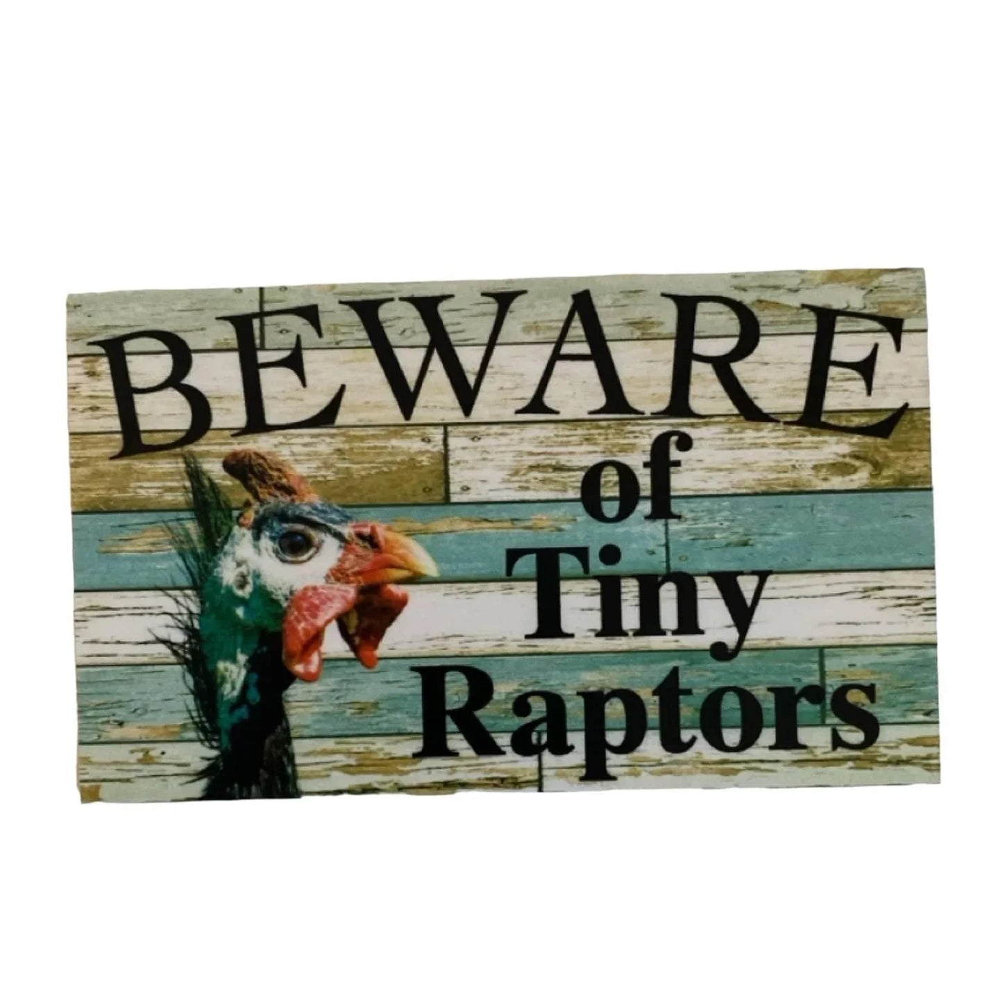 Guinea Fowl Beware Of Tiny Raptors Sign - The Renmy Store Homewares & Gifts