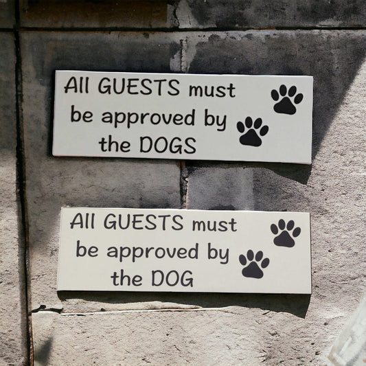 Dog Dogs All Guests Must Be Approved By White Sign - The Renmy Store Homewares & Gifts 