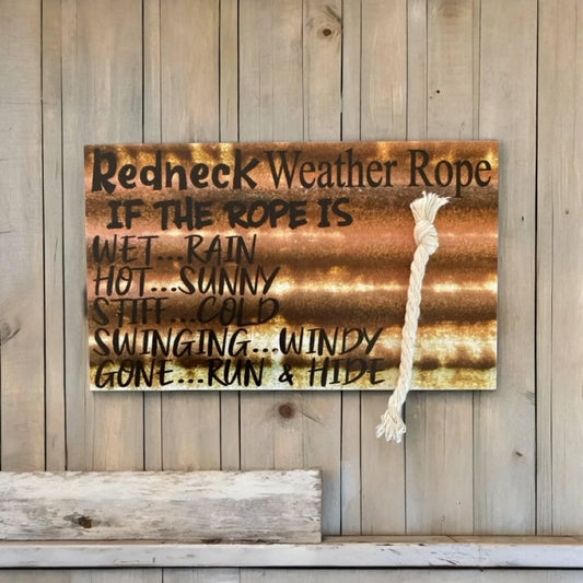 Redneck Weather Rope Funny Sign - The Renmy Store Homewares & Gifts