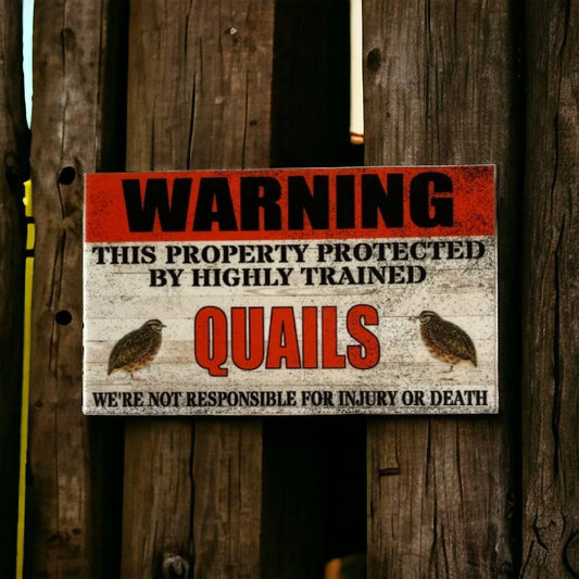 Warning Property Protected By Highly Trained Quails Sign - The Renmy Store Homewares & Gifts