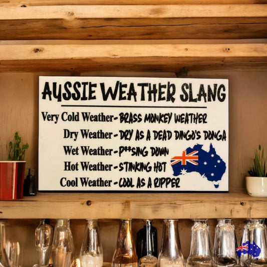 Aussie Weather Funny Slang Sign - The Renmy Store Homewares & Gifts