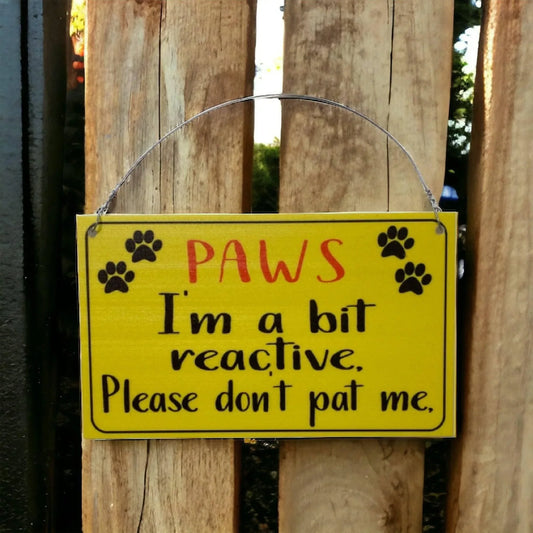 Warning Dog Reactive Don't Pat Me Sign - The Renmy Store Homewares & Gifts