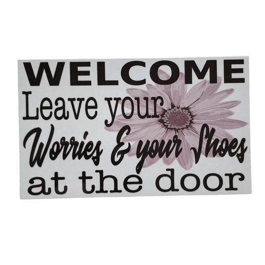 Welcome Leave Your Worries Shoes At The Door Sign - The Renmy Store Homewares & Gifts