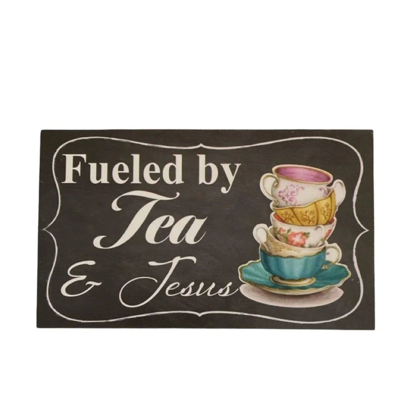 Fueled By Tea and Jesus Sign - The Renmy Store Homewares & Gifts