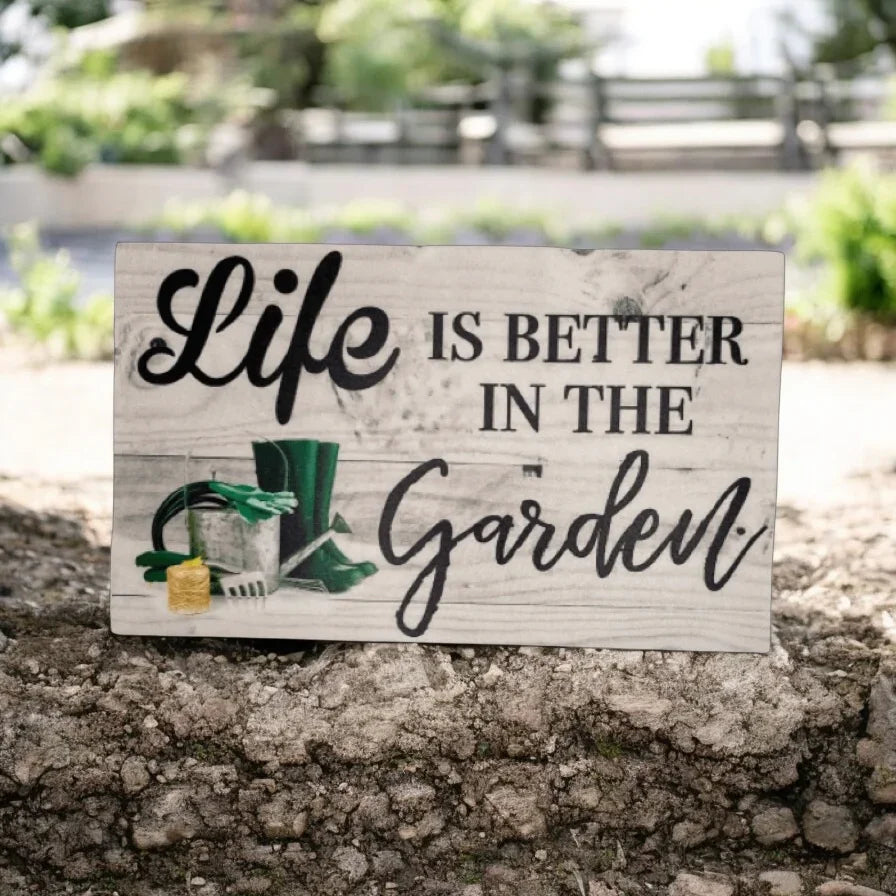 Life is Better in the Garden Sign - The Renmy Store Homewares & Gifts