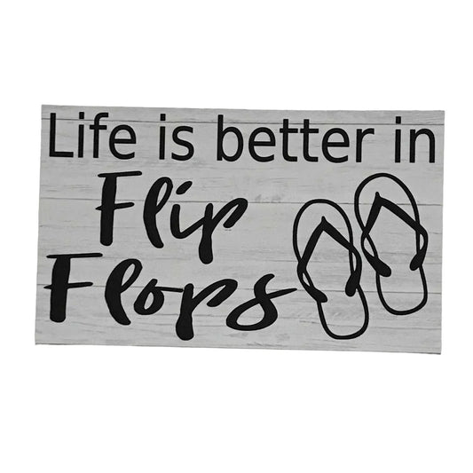 Life Is Better In Flip Flops Thongs Beach House Sign - The Renmy Store Homewares & Gifts