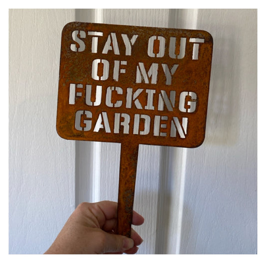 Stay Out Of Fing Garden Corten Steel Rusty Metal Sign