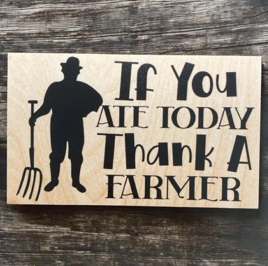 If You Ate Today Thank A Farmer Sign - The Renmy Store Homewares & Gifts