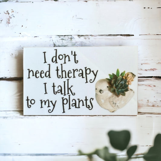 Don't Need Therapy Talk To Plants Garden Sign - The Renmy Store Homewares & Gifts 