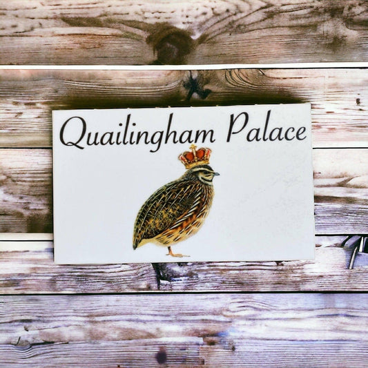 Quailingham Palace Quail House Sign - The Renmy Store Homewares & Gifts