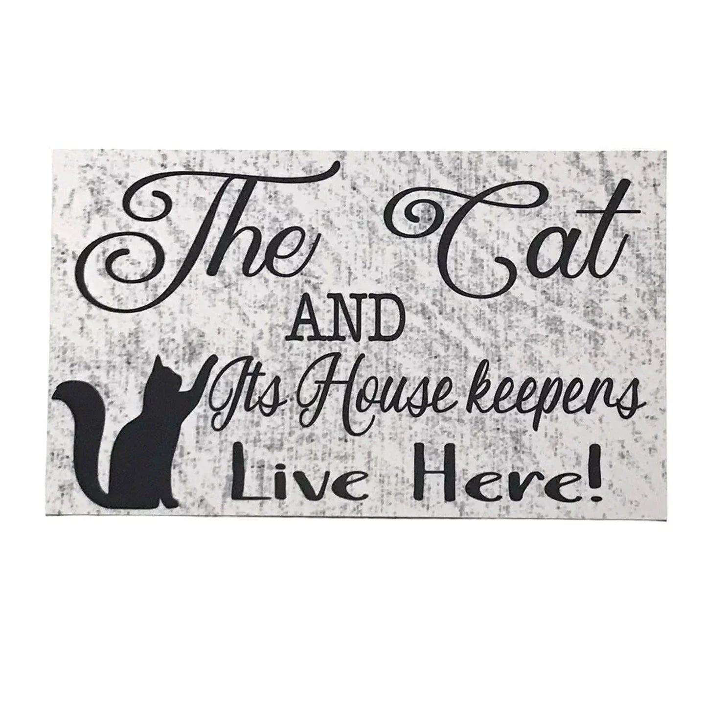 The Cat Its House Keepers Live Here Cat Sign - The Renmy Store Homewares & Gifts