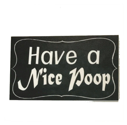 Toilet Have A Nice Poop Sign - The Renmy Store Homewares & Gifts