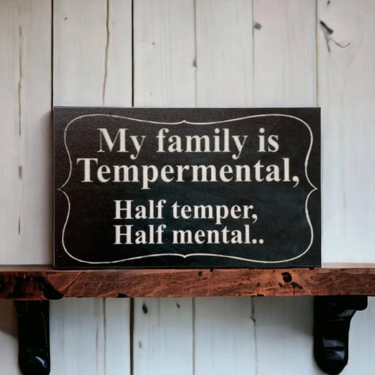 Family Temperamental Funny Temper Mental Vintage Sign - The Renmy Store Homewares & Gifts