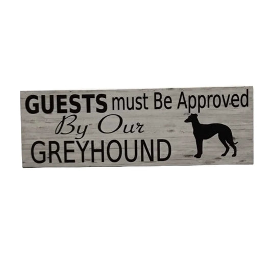 Greyhound Dog Guests Must Be Approved By Our Sign - The Renmy Store Homewares & Gifts