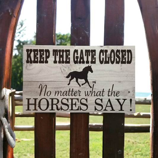 Horses Keep The Gate Closed Horse Sign - The Renmy Store Homewares & Gifts