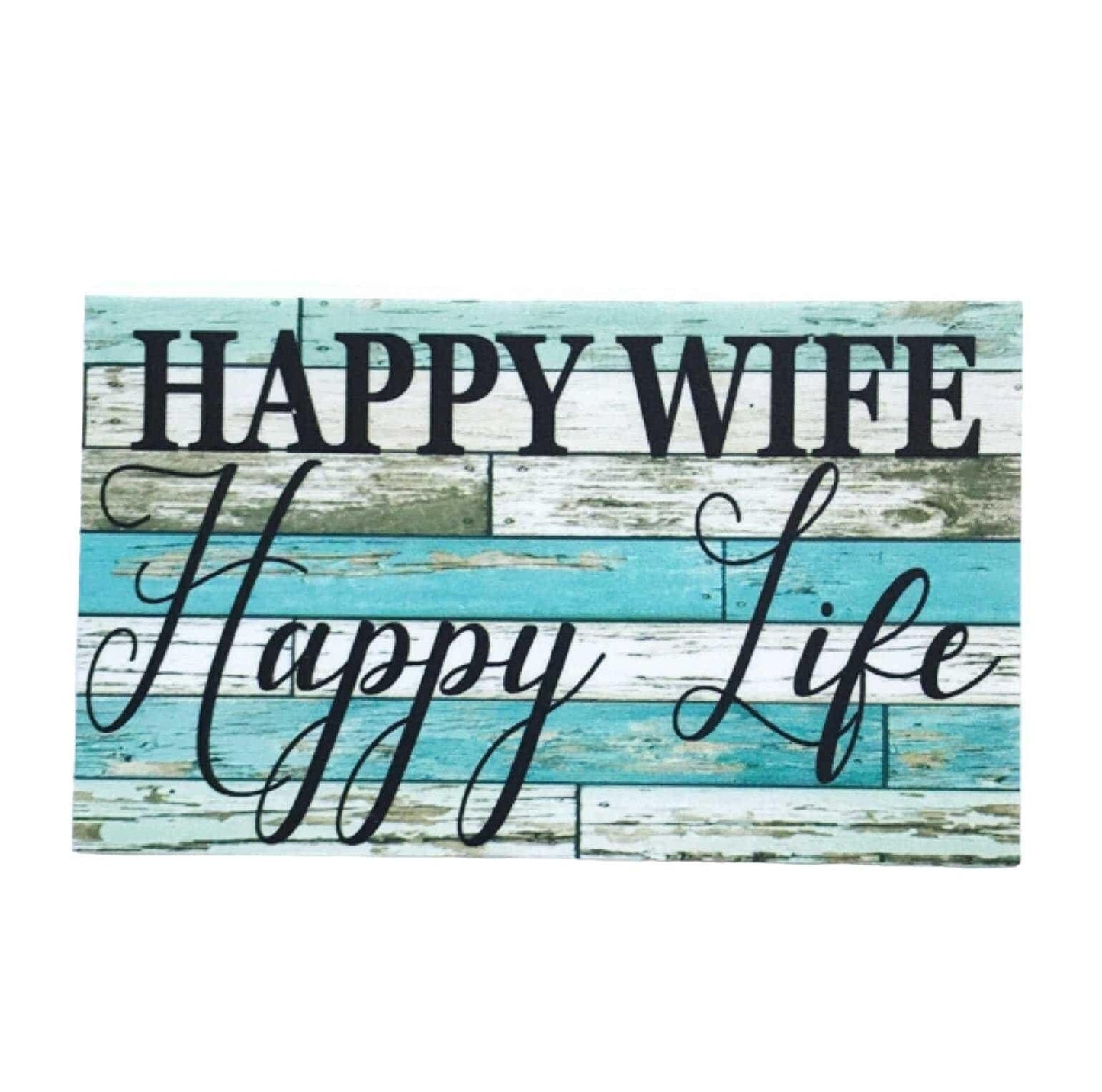 Happy Wife Happy Life Blue Timber Style Sign - The Renmy Store Homewares & Gifts