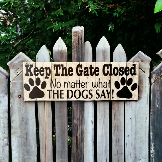 Keep The Gate Closed with Paws Dogs Dog Sign - The Renmy Store Homewares & Gifts 