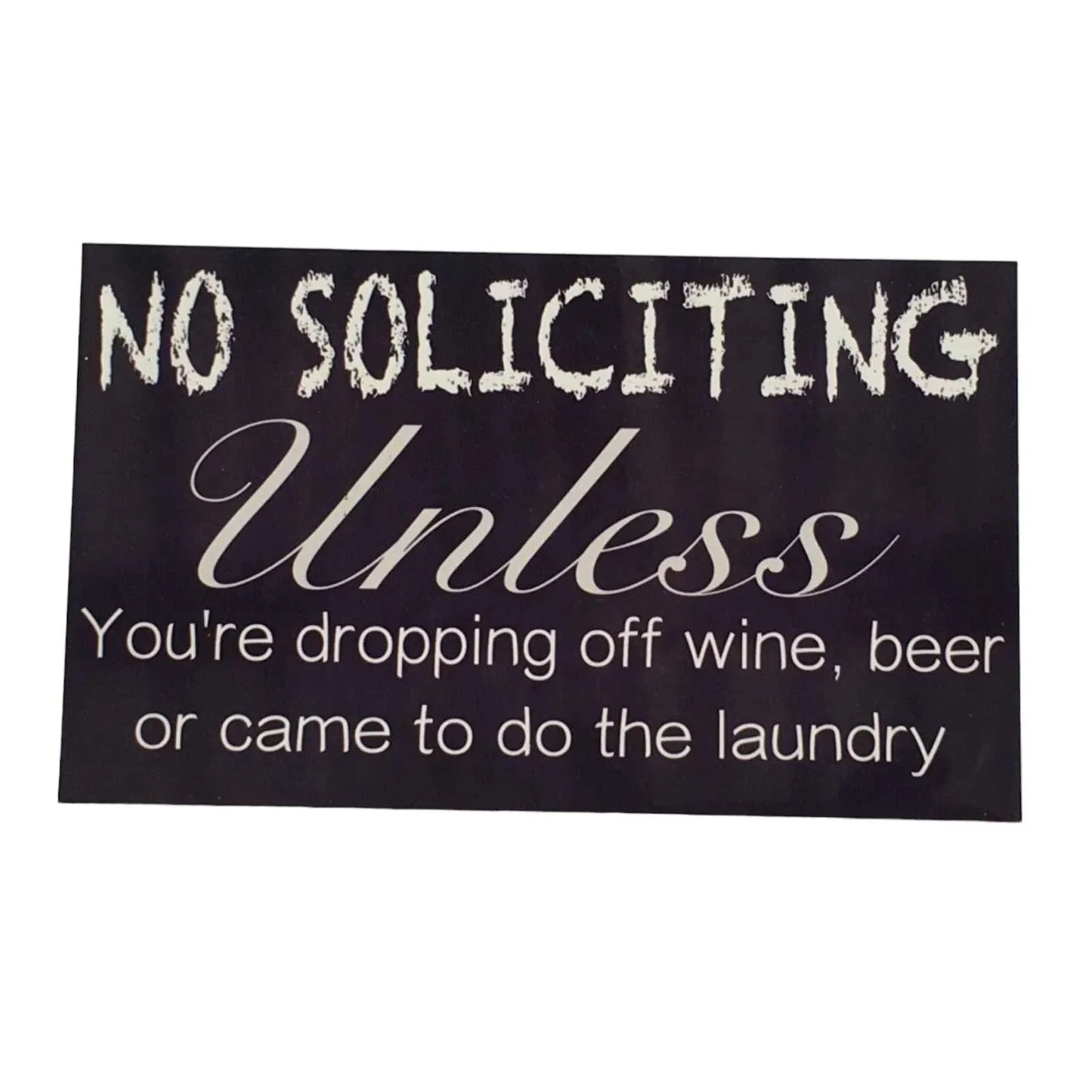 No Soliciting Unless Wine Beer Sign - The Renmy Store Homewares & Gifts