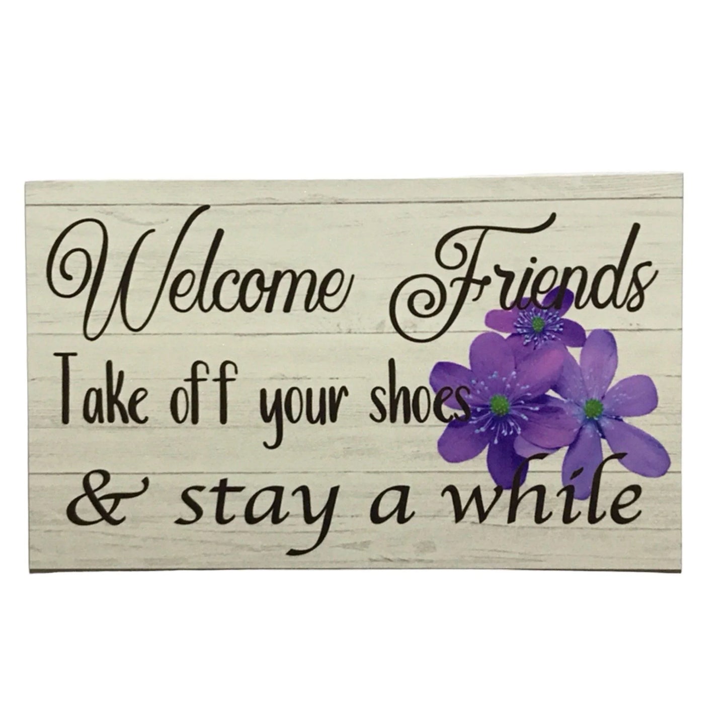 Welcome Friends take off your shoes stay a while Sign - The Renmy Store Homewares & Gifts