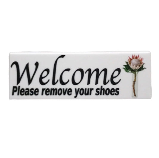 Welcome Please Remove Your Shoes Protea Sign - The Renmy Store Homewares & Gifts