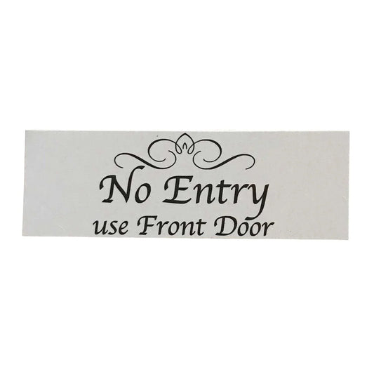 No Entry Use Front Door White Sign - The Renmy Store Homewares & Gifts