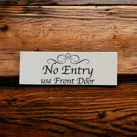 No Entry Use Front Door White Sign - The Renmy Store Homewares & Gifts 