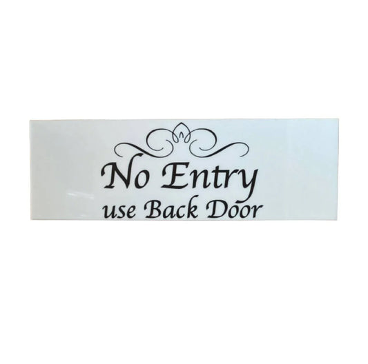 No Entry Use Back Door White Sign - The Renmy Store Homewares & Gifts