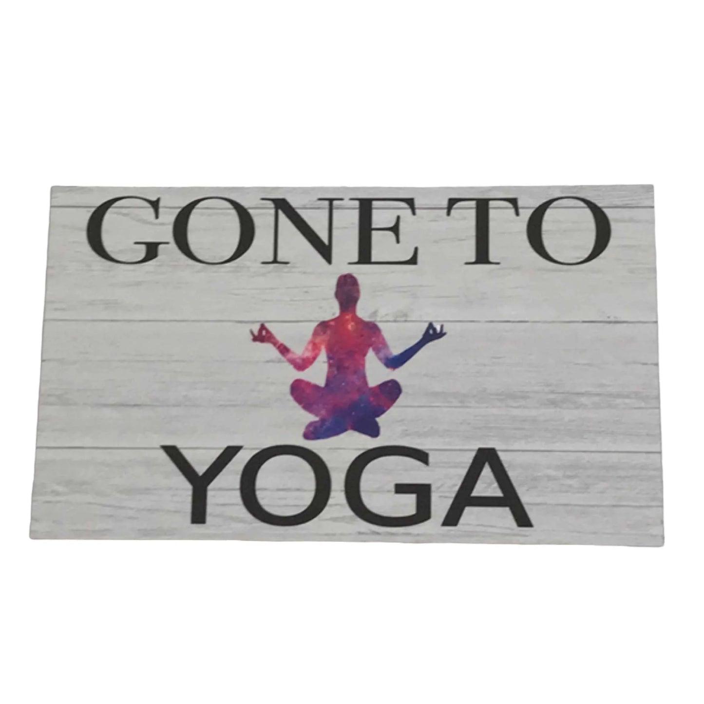 Gone To Yoga Sign - The Renmy Store Homewares & Gifts