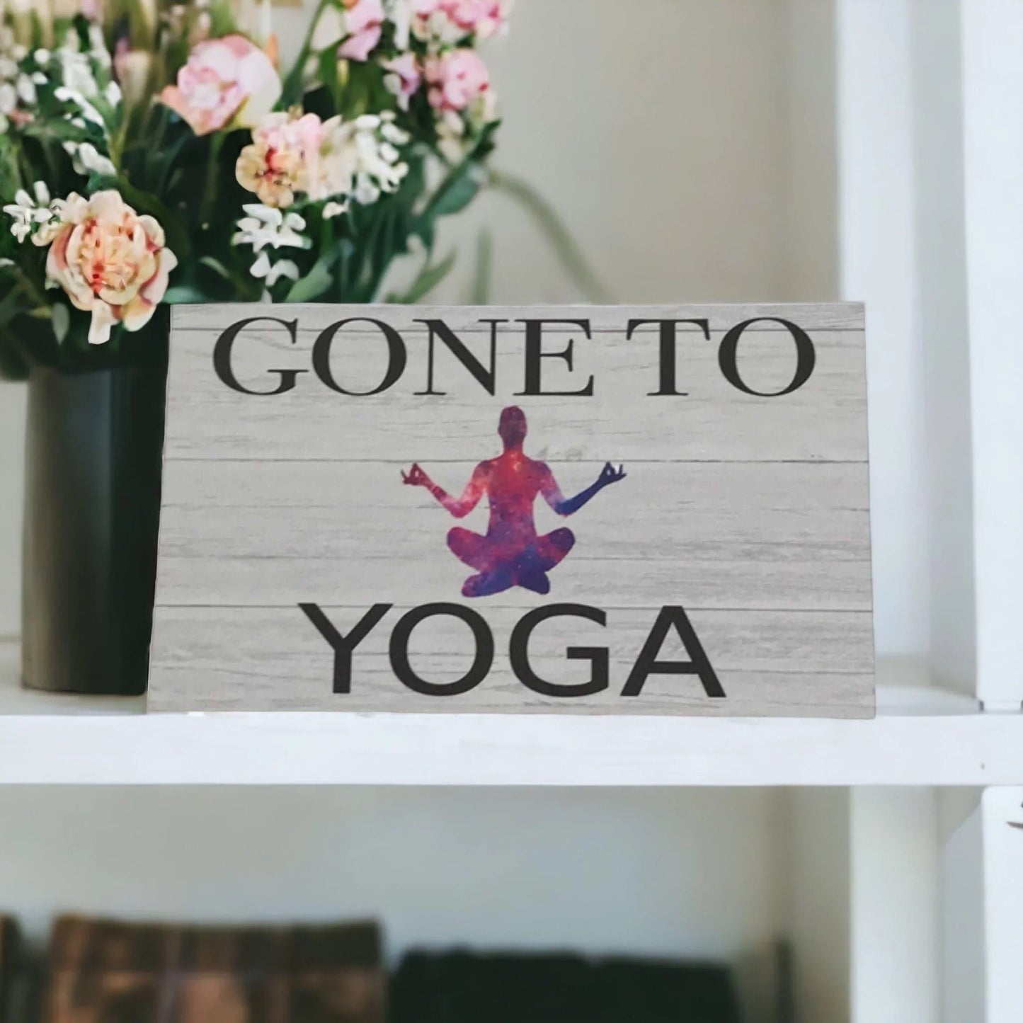 Gone To Yoga Sign - The Renmy Store Homewares & Gifts
