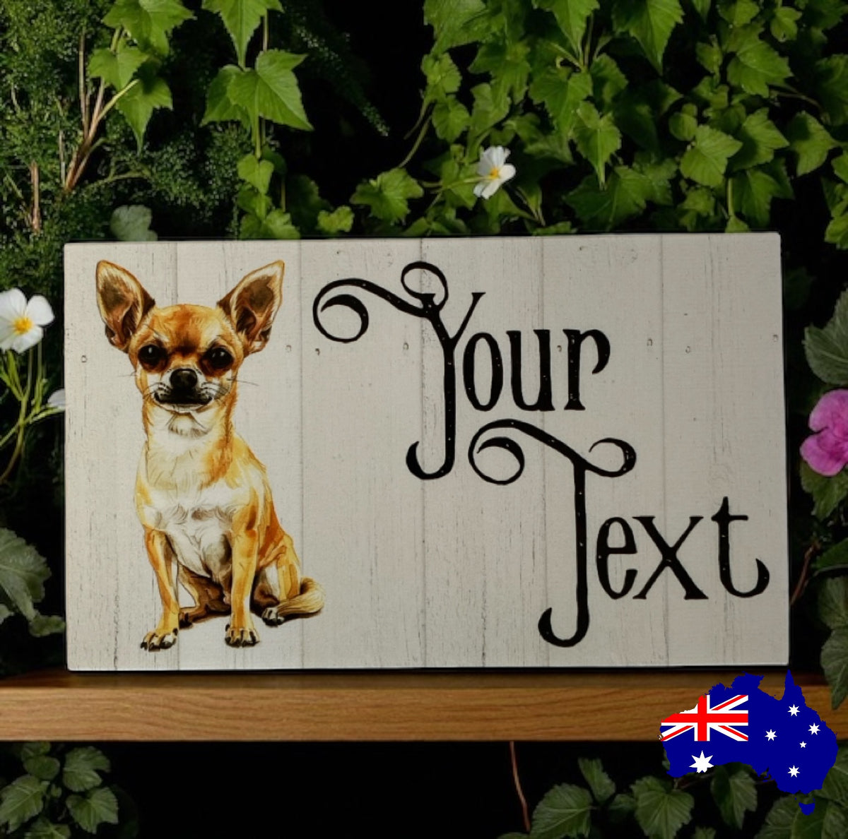 Chihuahua Dog Custom Personalised Sign | Timber Look | Outdoor Aussie Made