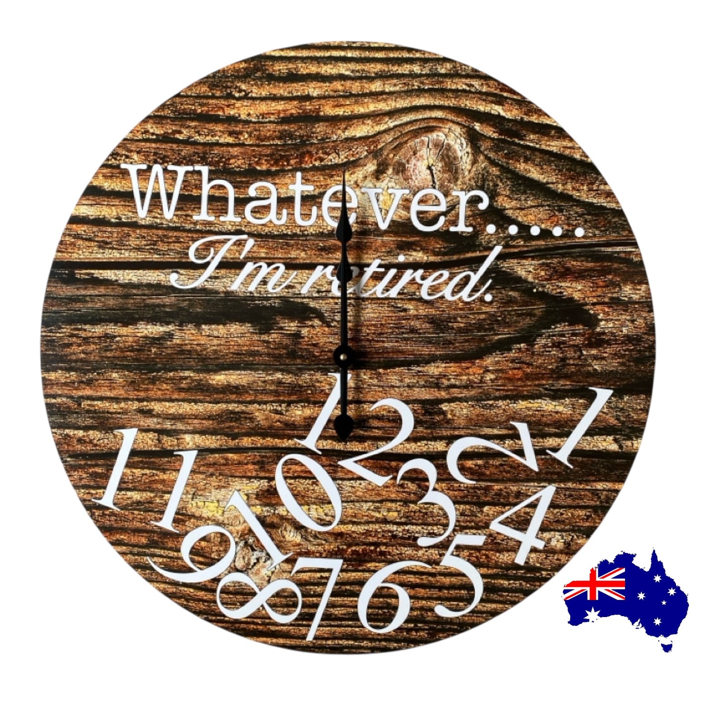 Clock Wall Whatever I'm Retired 30cm or 60cm Aussie Made