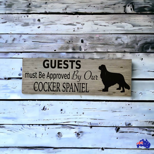 Cocker Spaniel Dog Guests Must Be Approved By Our Sign - The Renmy Store Homewares & Gifts