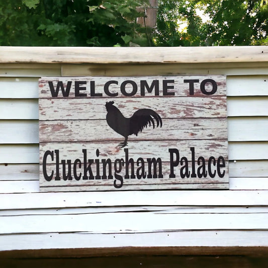 Welcome To Cluckingham Palace Chicken Sign - The Renmy Store Homewares & Gifts