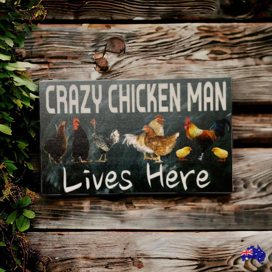Crazy Chicken Man Lives Here Sign - The Renmy Store Homewares & Gifts