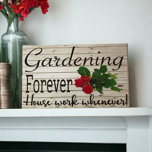 Gardening Forever House Work Whenever Sign - The Renmy Store Homewares & Gifts 