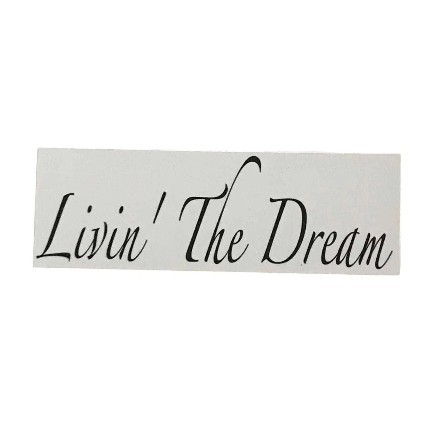 Livin The Dream White Bliss Sign - The Renmy Store Homewares & Gifts