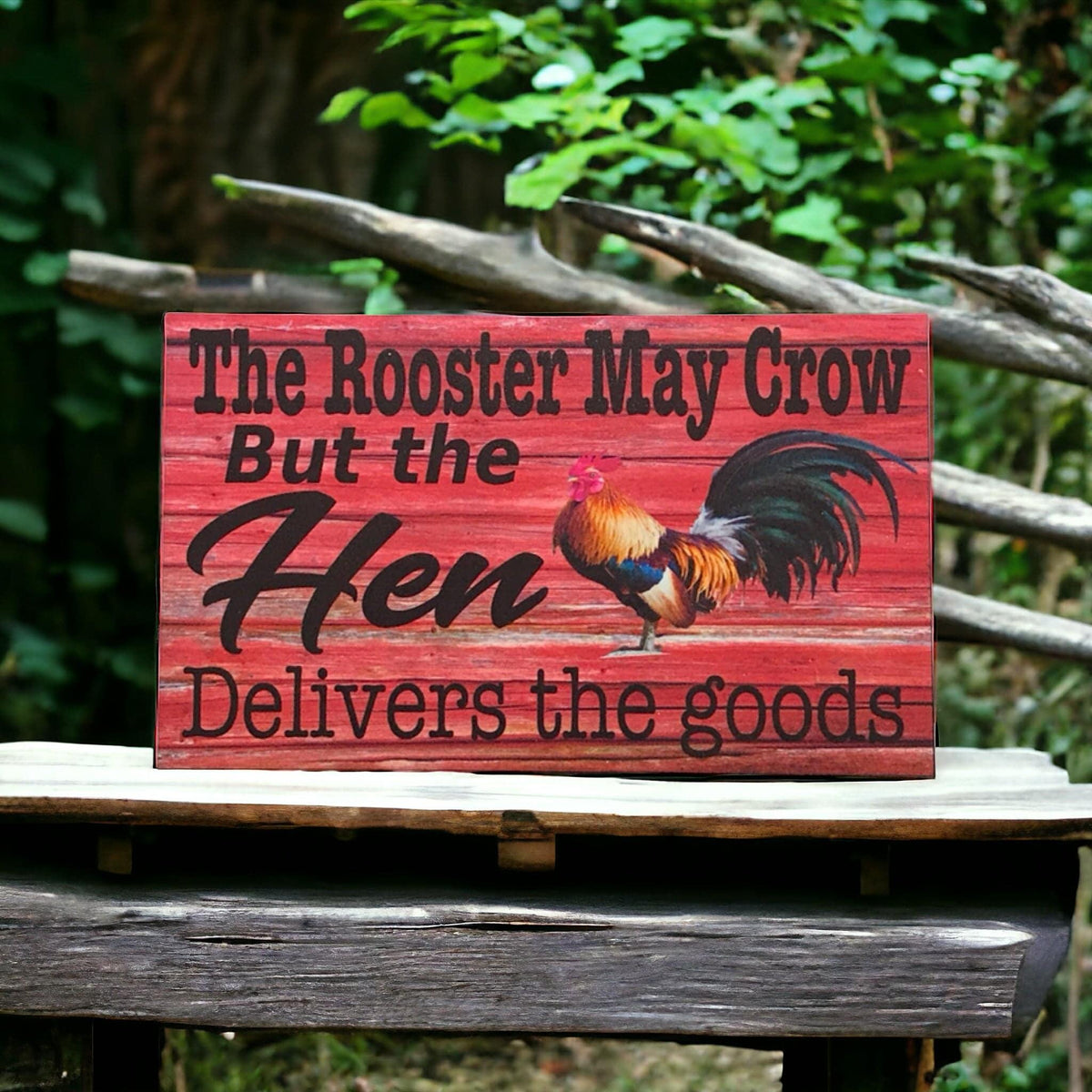 Rooster May Crow But The Hen Delivers Sign - The Renmy Store Homewares & Gifts