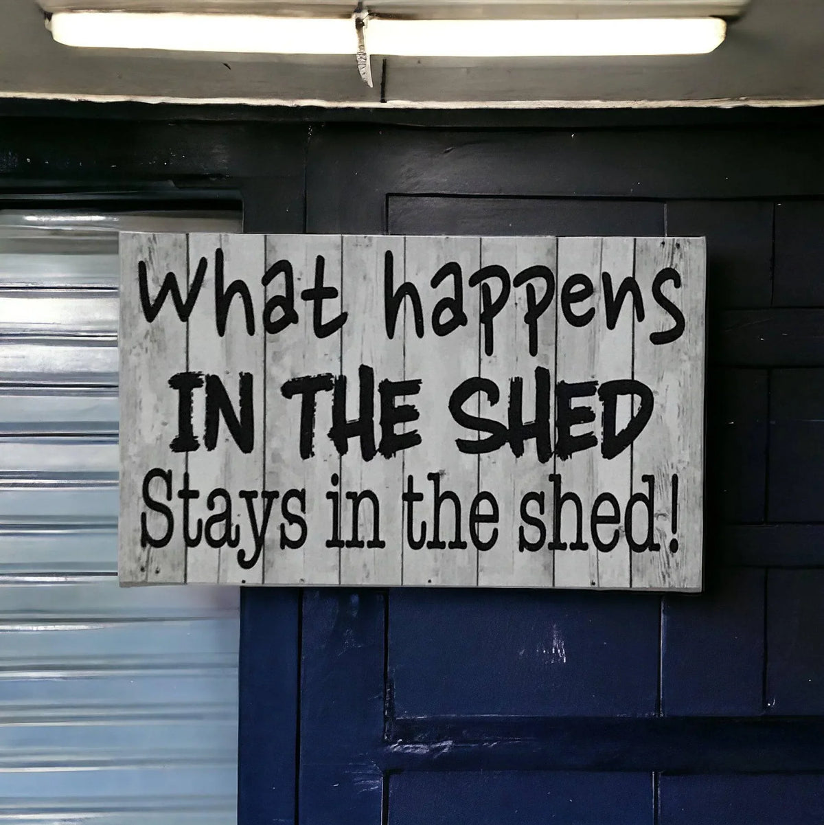 What Happens In The Shed Stays In The Shed Rustic Sign - The Renmy Store Homewares & Gifts