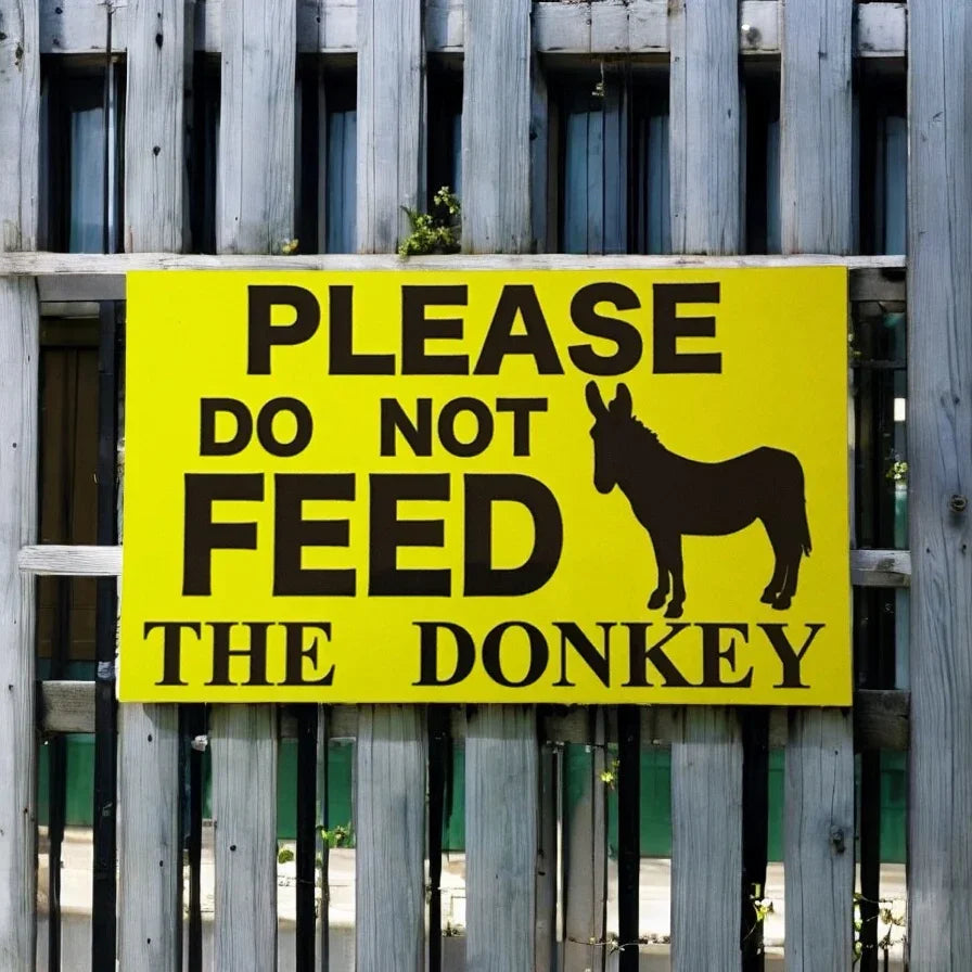 Please Do Not Feed The Donkey Donkeys Sign