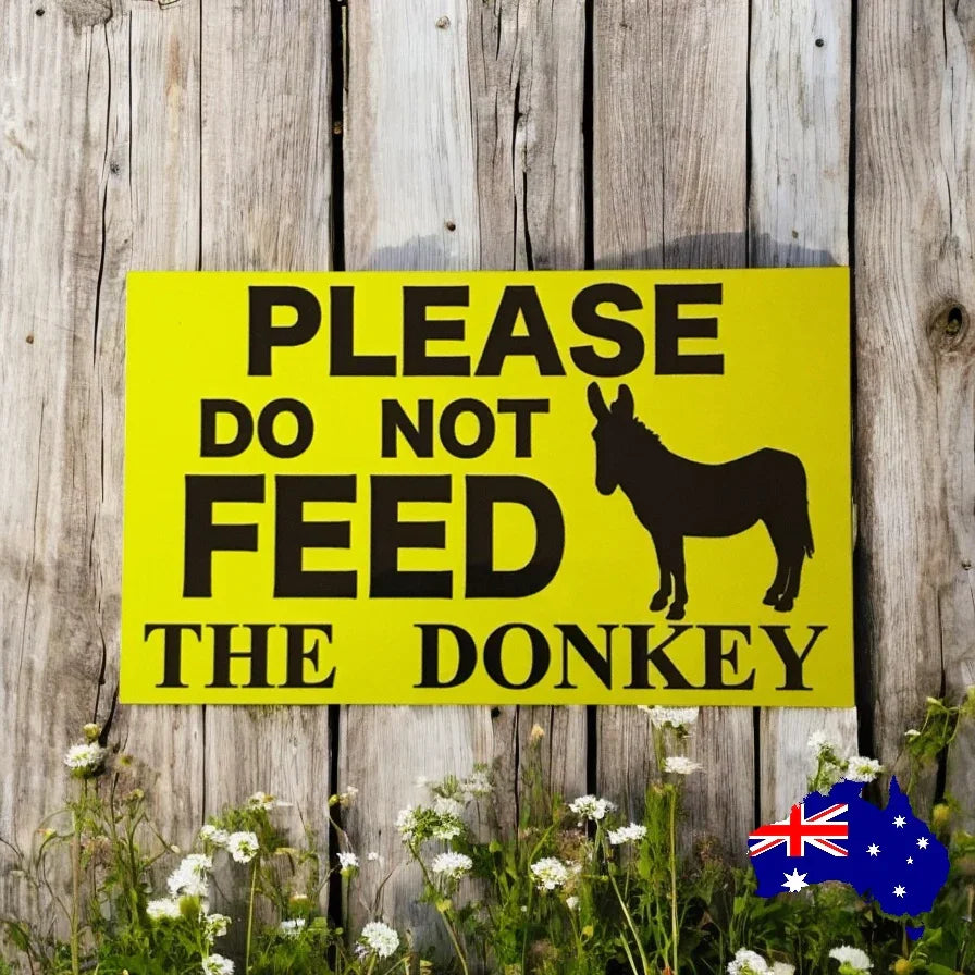 Please Do Not Feed The Donkey Donkeys Sign