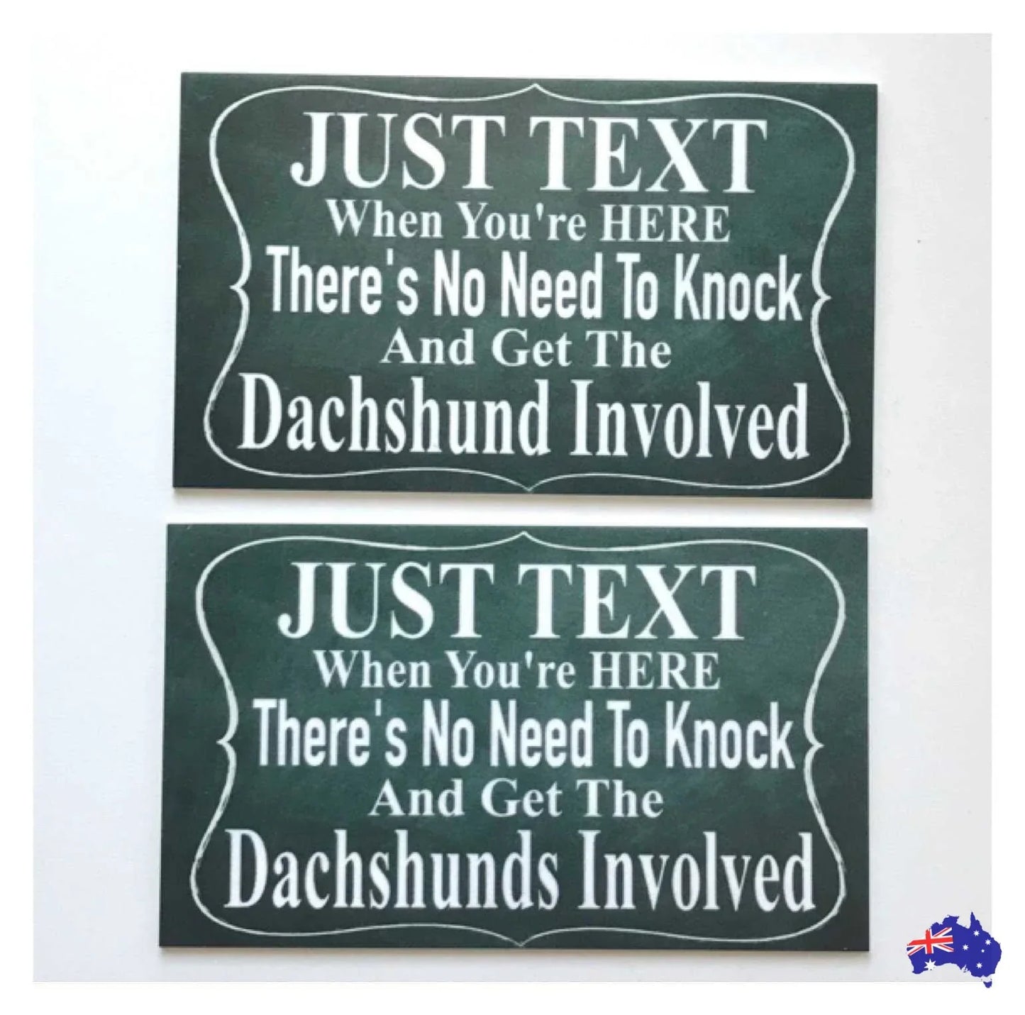Dachshund Dog Just Text When You’re Here Dogs Sign - The Renmy Store Homewares & Gifts