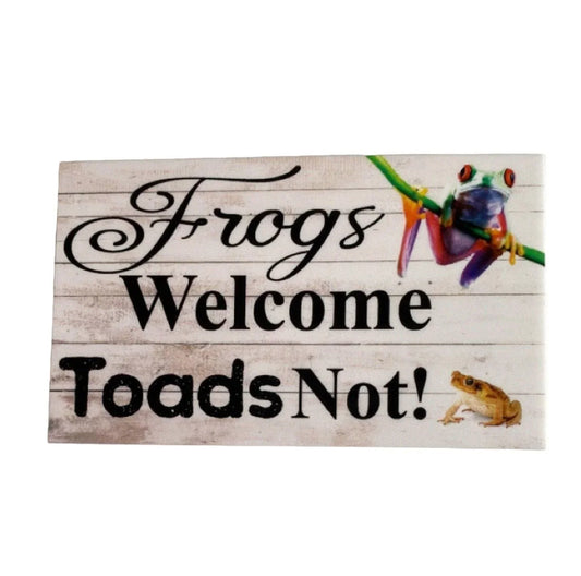 Frogs Frog Welcome Toads Not Sign - The Renmy Store Homewares & Gifts