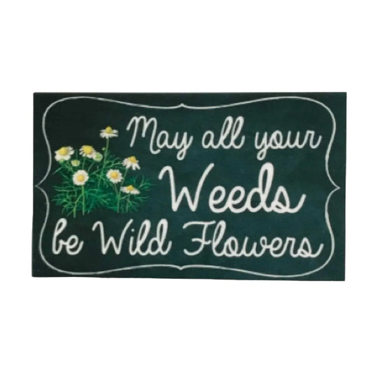 May All Your Weeds Be Wild Flowers Vintage Garden Sign - The Renmy Store Homewares & Gifts