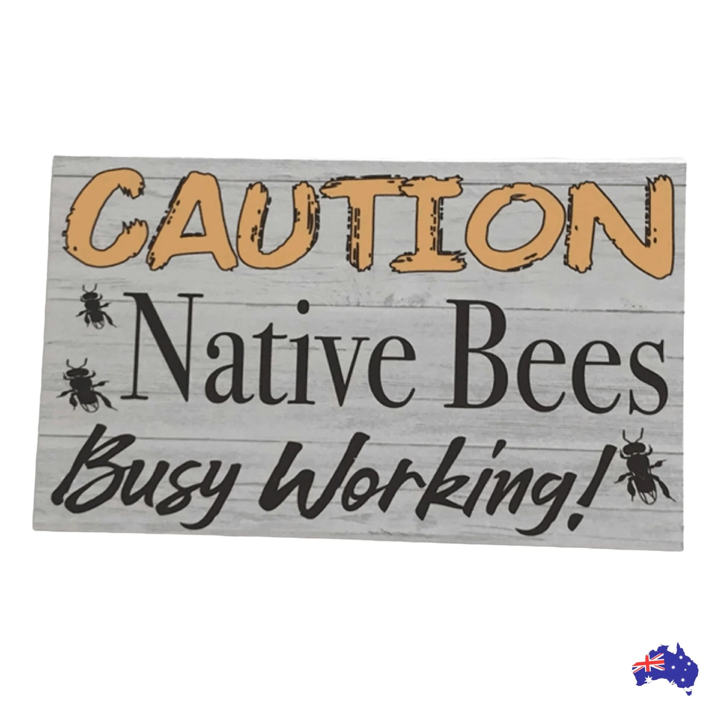 Caution Native Bee Busy Working Sign - The Renmy Store Homewares & Gifts