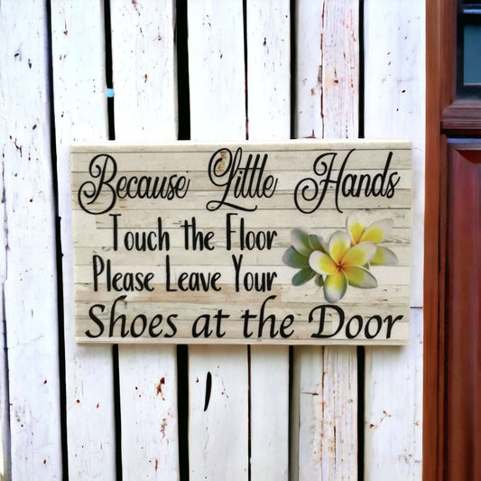 Because Little Hands Touch The Floor Fangipani Sign - The Renmy Store Homewares & Gifts 