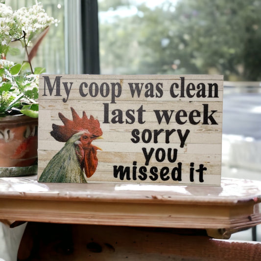 Coop House Was Clean Sorry You Missed It Rooster Sign - The Renmy Store Homewares & Gifts 