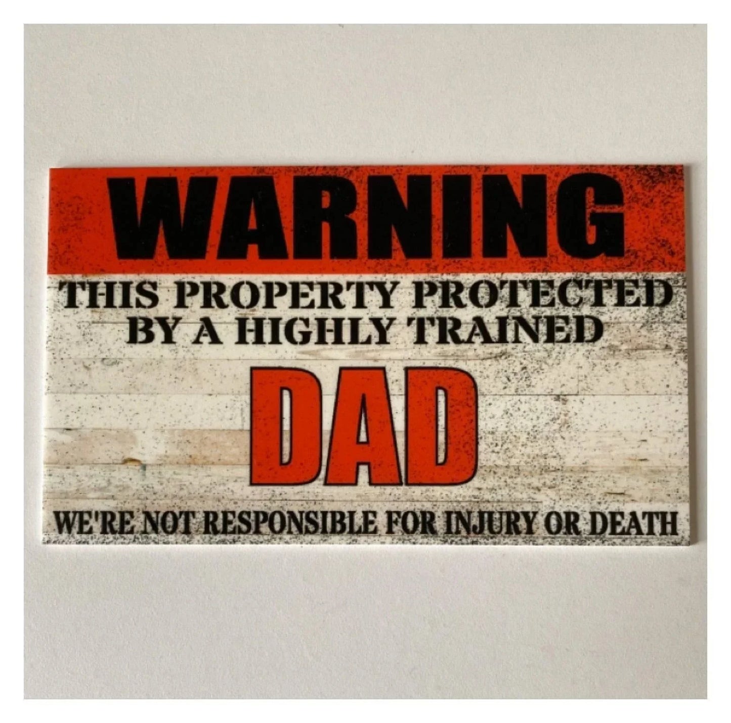 Warning Property Protected By Highly Trained Dad Sign - The Renmy Store Homewares & Gifts