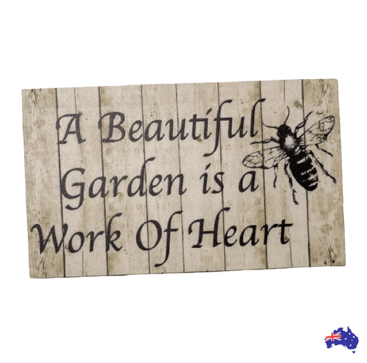 Beautiful Garden Is A Work Of Heart Sign - The Renmy Store Homewares & Gifts